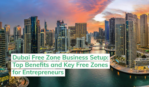 Financial Advantages Of business setup in Dubai Free Zone